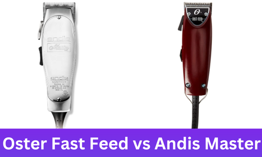 Oster Fast Feed vs Andis Master